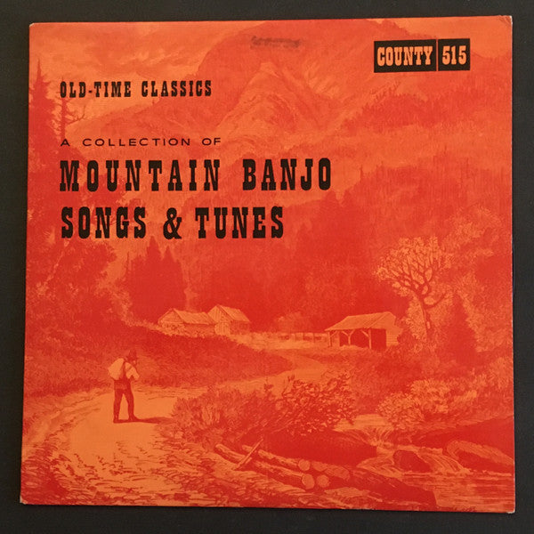 Old Time Classics: A Collection Of Mountain Banjo Songs & Tunes