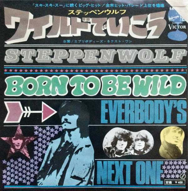 Born To Be Wild / Everybody's Next One