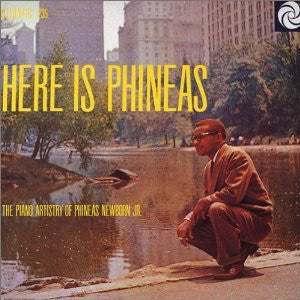 Here Is Phineas (The Piano Artistry Of Phineas Newborn Jr.)