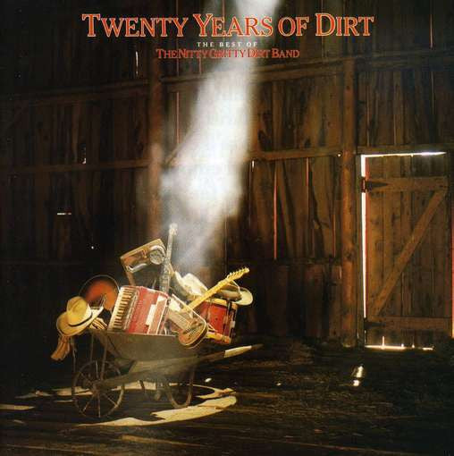 Twenty Years Of Dirt - The Best Of The Nitty Gritty Dirt Band
