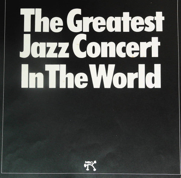 The Greatest Jazz Concert In The World