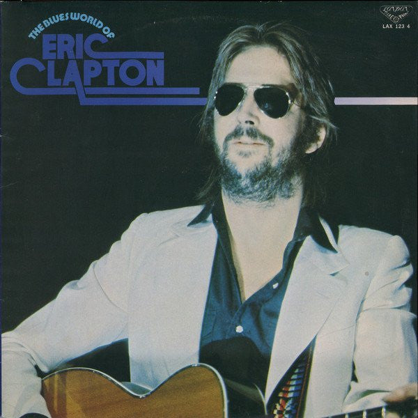 Master Release: The Blues World Of Eric Clapton by Eric Clapton