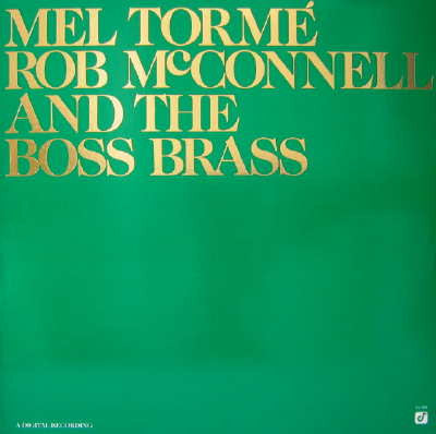 Mel Tormé - Rob McConnell And The Boss Brass