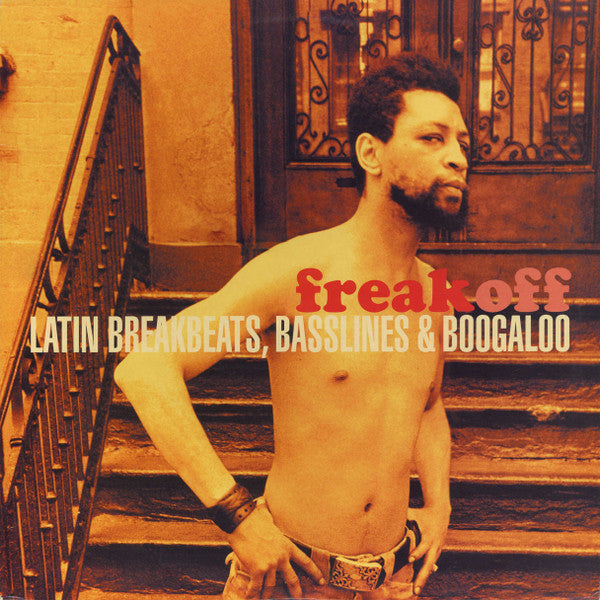 Freak Off: Latin Breakbeats, Basslines & Boogaloo