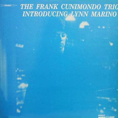 The Frank Cunimondo Trio Introducing Lynn Marino