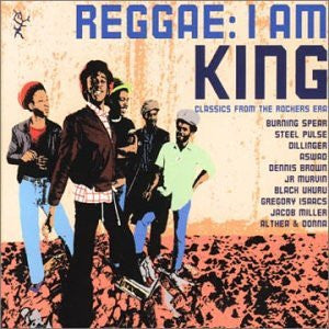 Reggae: I Am King (Classics From The Rockers Era)