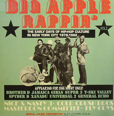 Big Apple Rappin' (The Early Days Of Hip-Hop Culture In New York City 1979-1982)
