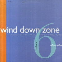 The Wind Down Zone Volume 6