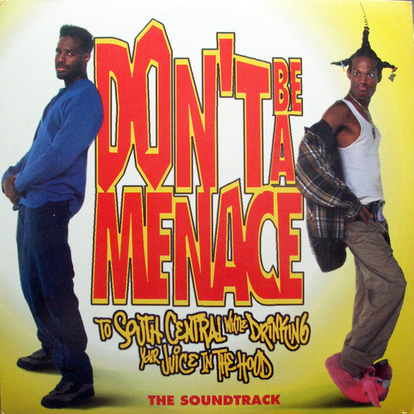 Don't Be A Menace To South Central While Drinking Your Juice In The Hood (The Soundtrack)