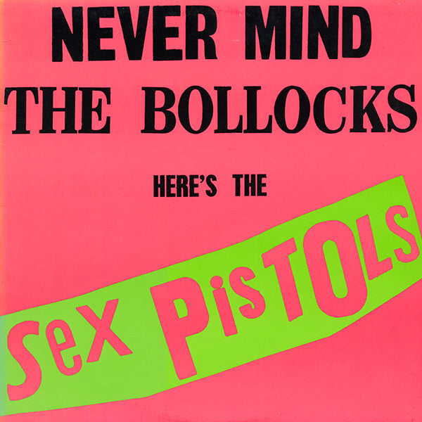 Never Mind The Bollocks Here's The Sex Pistols