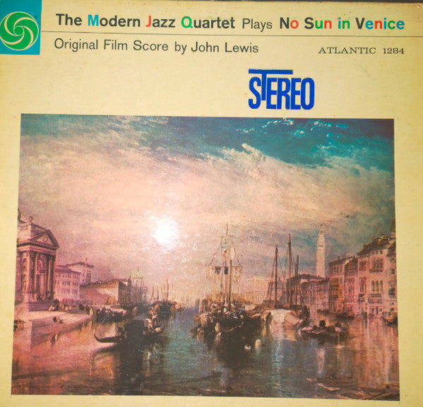 The Modern Jazz Quartet Plays One Never Knows (Original Film Score For “No Sun In Venice”)