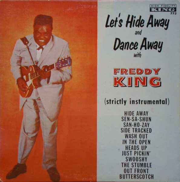 Let's Hide Away And Dance Away With Freddy King