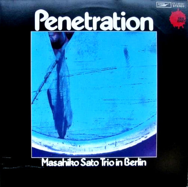 Penetration – Masahiko Sato Trio In Berlin