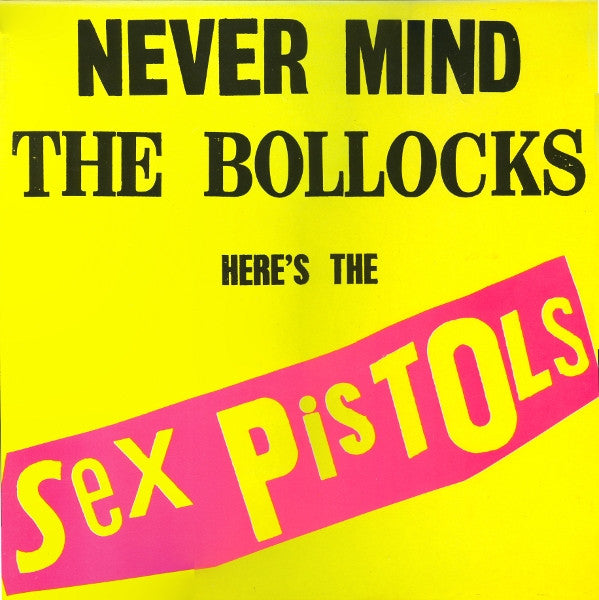Never Mind The Bollocks Here's The Sex Pistols