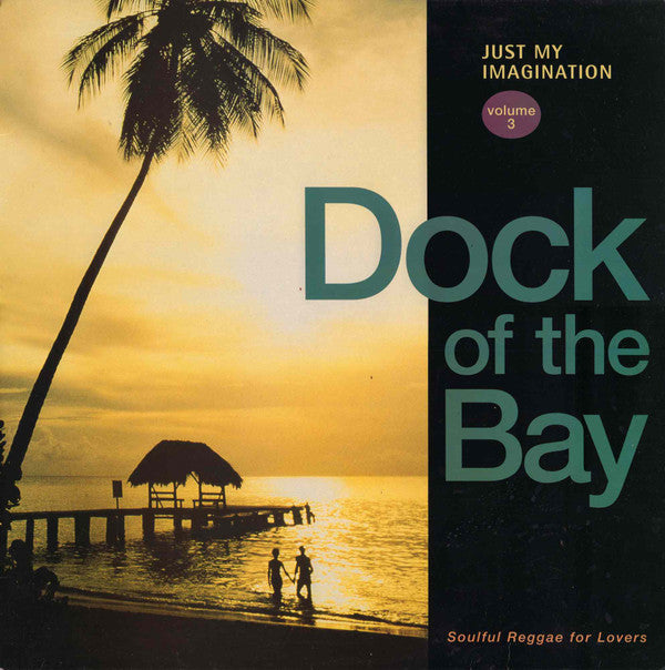 Just My Imagination Volume 3: Dock Of The Bay