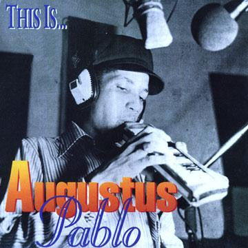 This Is Augustus Pablo