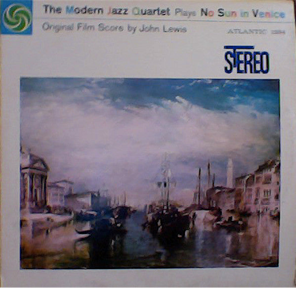 The Modern Jazz Quartet Plays One Never Knows (Original Film Score For “No Sun In Venice”)