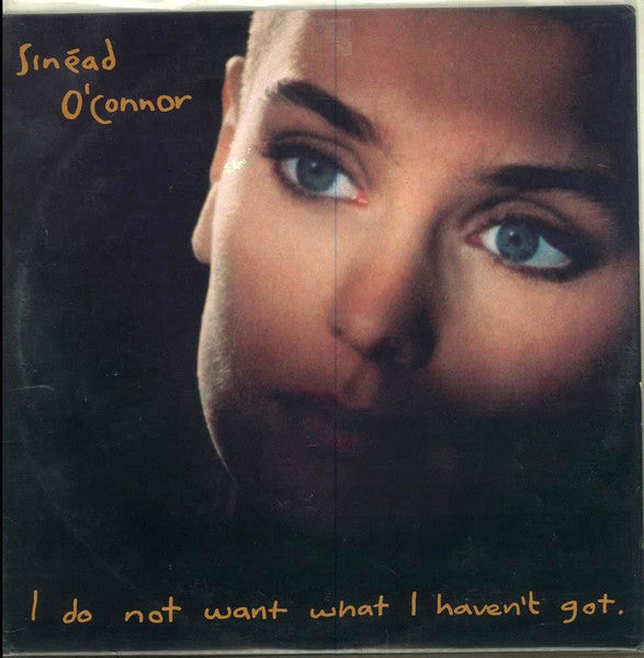 I Do Not Want What I Haven't Got