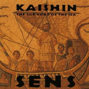 Kaishin - The Silk Road Of The Sea
