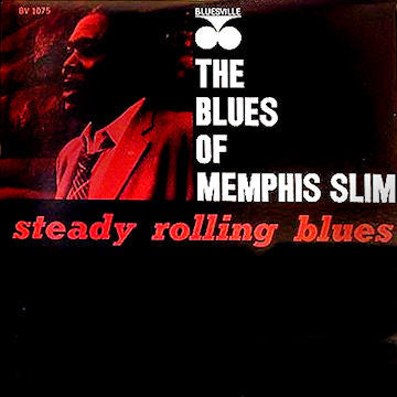 The Blues Of Memphis Slim: Steady Rolling Blues 
