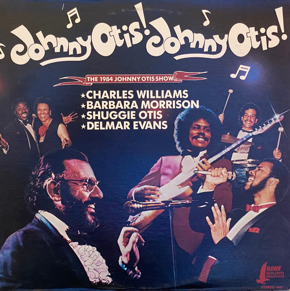 Johnny Otis! Johnny Otis!: The 1984 Johnny Otis Show