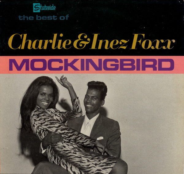 Mockingbird: The Best Of Charlie & Inez Foxx