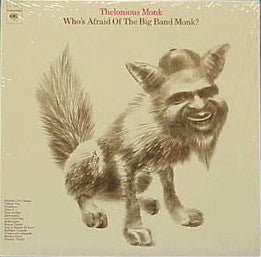 Who's Afraid Of The Big Band Monk?