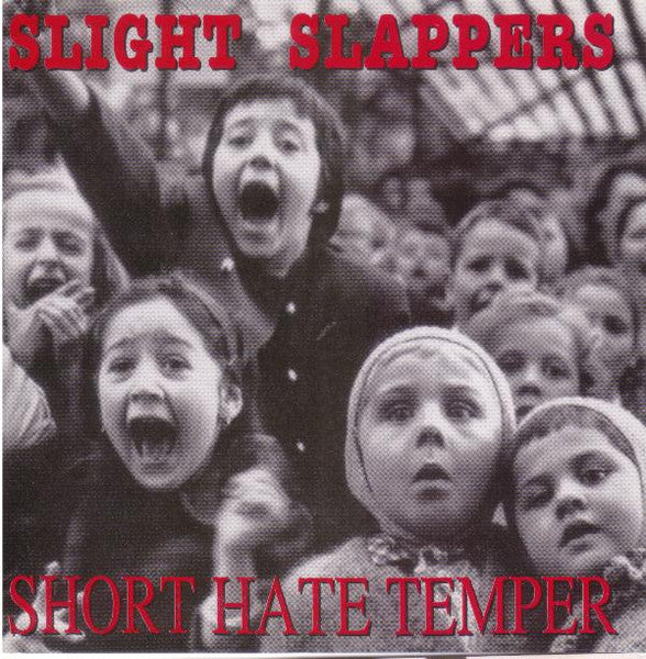 Slight Slappers / Short Hate Temper