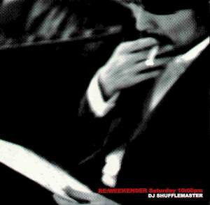 Master Release: Re:Weekender Saturday 10:00 PM by DJ Shufflemaster