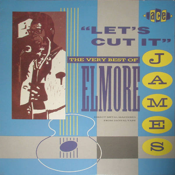 Master Release: Let's Cut It (The Very Best Of Elmore James) by Elmore James