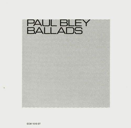 Master Release: Ballads by Paul Bley