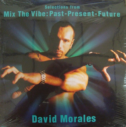 Master Release: Mix The Vibe (Past - Present - Future) by David Morales