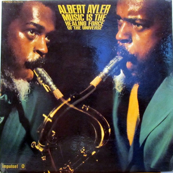 Master Release: Music Is The Healing Force Of The Universe by Albert Ayler