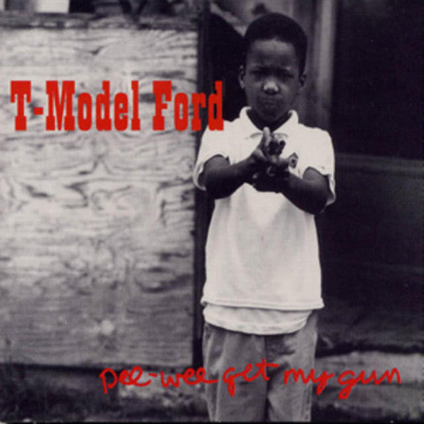 Master Release: Pee-Wee Get My Gun by T-Model Ford