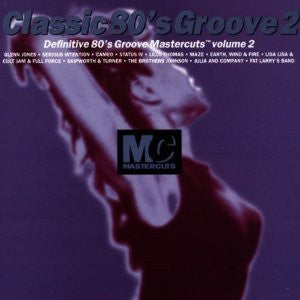 Master Release: Classic 80's Groove Mastercuts Volume 2 by Various