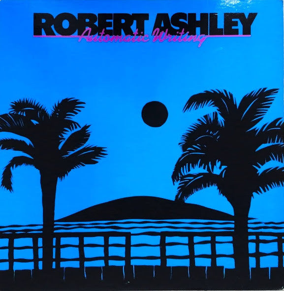 Master Release: Automatic Writing by Robert Ashley