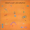 Robert Wyatt - Old Rottenhat (Vinyl, LP, Album)