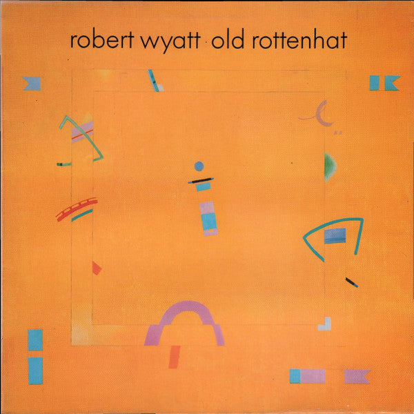 Master Release: Old Rottenhat by Robert Wyatt