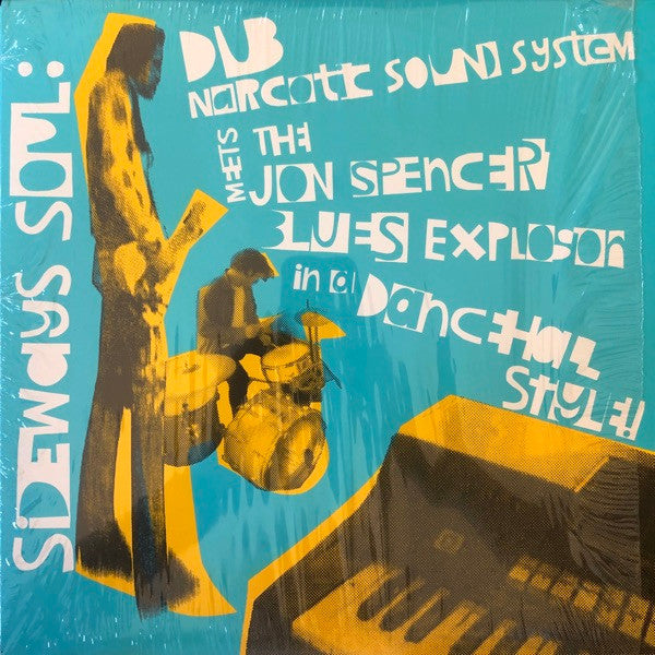 Master Release: Sideways Soul: Dub Narcotic Sound System Meets The Jon Spencer Blues Explosion In A Dancehall Style! by Dub Narcotic Sound System