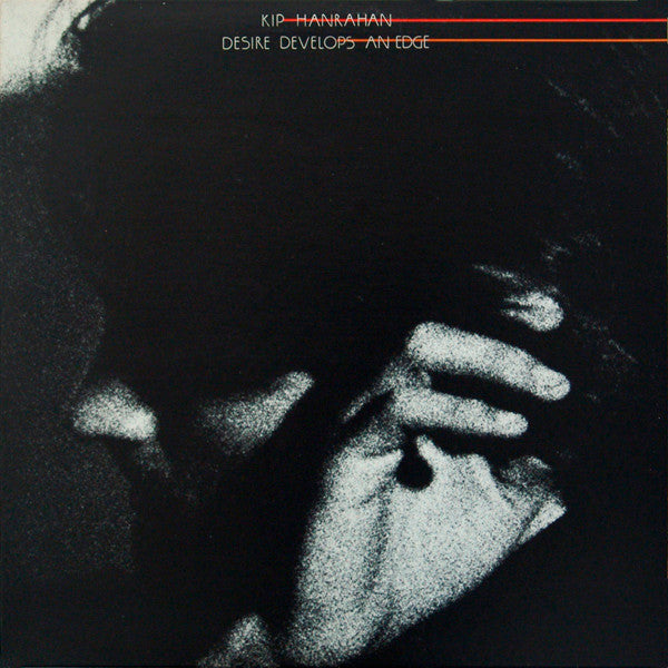 Master Release: Desire Develops An Edge by Kip Hanrahan
