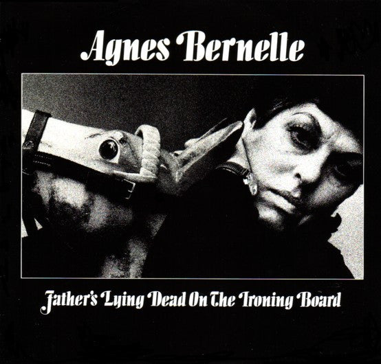 Master Release: Father's Lying Dead On The Ironing Board by Agnes Bernelle