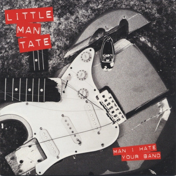 Master Release: Man I Hate Your Band by Little Man Tate