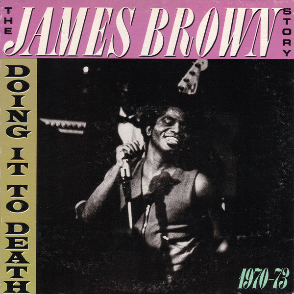 The James Brown Story - Doing It To Death 1970-73