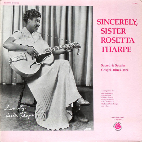 Master Release: Sincerely, Sacred & Secular Gospel-Blues-Jazz by Sister Rosetta Tharpe