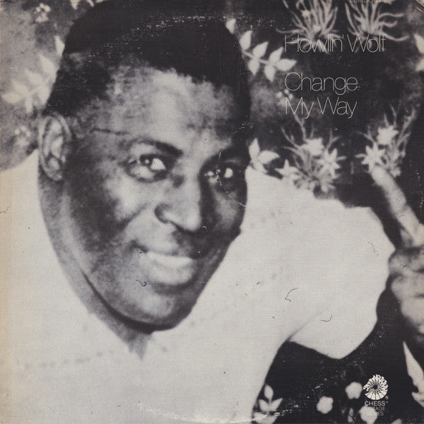 Master Release: Change My Way by Howlin' Wolf