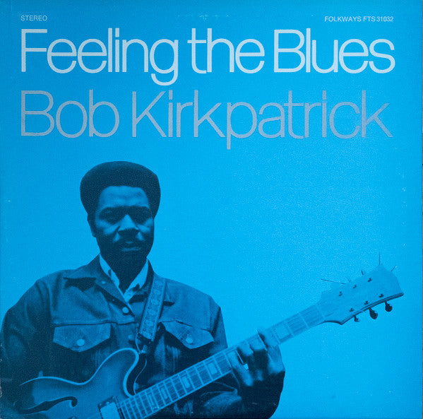 Master Release: Feeling the Blues by Bob Kirkpatrick
