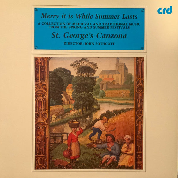 Release: Merry It Is While Summer Lasts (A Collection Of Medieval And Traditional Music From The Spring And Summer Festivals)-Vinyl-UK-1983-CRD 1112-2727221