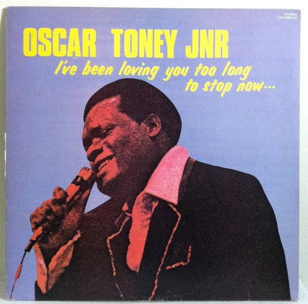 Master Release: I've Been Loving You Too Long To Stop Now... by Oscar Toney Jr.