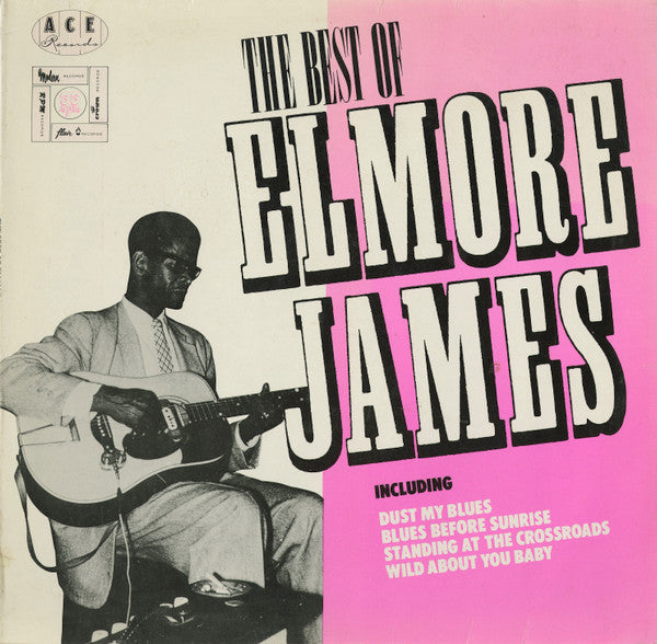 Master Release: The Best Of Elmore James by Elmore James