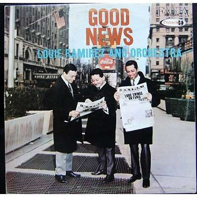 Master Release: Good News by Louie Ramirez & His Orchestra
